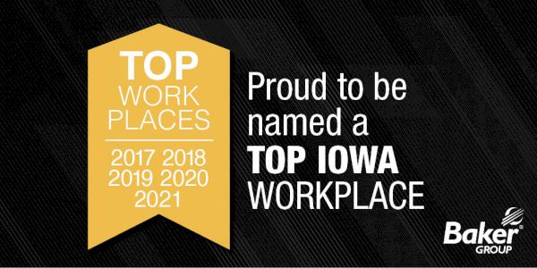 THE DES MOINES REGISTER NAMES BAKER GROUP A WINNER OF THE STATE OF IOWA 2021 TOP WORKPLACES AWARD FOR THE FIFTH CONSECUTIVE YHEAR